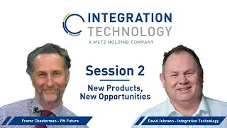 Integration Technology Tech Talks - New Products, New Opportunities