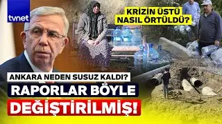 Ankara&rsquo;daki su krizinin perde arkası &ccedil;&ouml;z&uuml;ld&uuml;: Susuzluğun faturasını kim &ouml;deyecek?