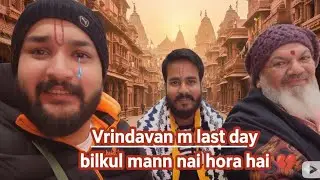 Vrindavan Last Day | Sare Mandiron Ke Darshan | Jaane Ka Mann Hi Nahi 😭🙏 #vrindavan 