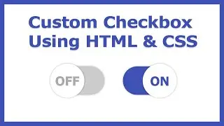 Custom Checkbox ( ON/OFF Switch ) Using Html and CSS | UI/UX Design | Website Development Tutorials