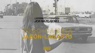 Jor Nazo - Todo Cambia (Lagrim Ft. Cosmicka)