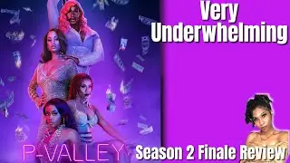 P Valley Finale Was Trash! S2 Finale Review