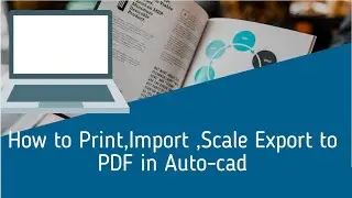 AUTOCAD PRINT SETUP SHEETS, SCALE,EXPORT TO PDF