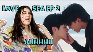 (ENG SUBS) ต้องรักมหาสมุทร LOVE SEA EP 2 REACTION