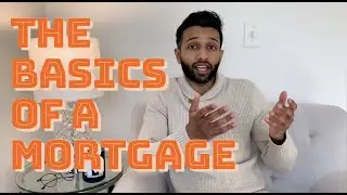 Understanding Mortgages: The Basics of a Mortgage