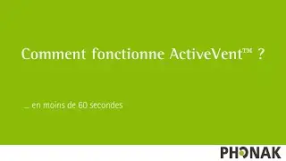 D&eacute;couvrez comment fonctionne l'&eacute;couteur ActiveVent&trade;
