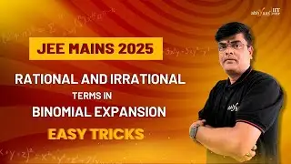 Easy Trick to Find Rational and Irrational Terms in Binomial Expansion | Step-by-Step Guide#mains20