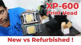XP600 Original Vs Refurbished Print Head. Understand the difference. New or Repaired
