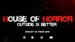 House Of Horror: Outside Is Better - Trailer 