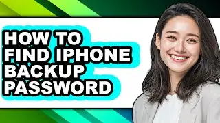 How to Find Iphone Backup Password - Step by Step