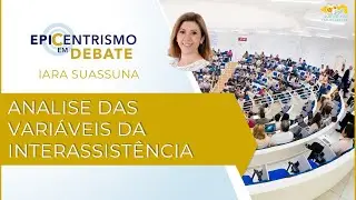 Epicentrismo em Debate 240 - Analise das variáveis da interassistência (Assistenciologia)