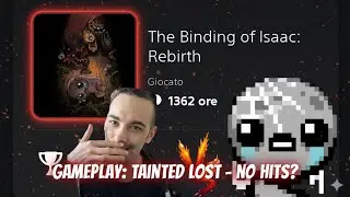 ISAAC! 1300 ORE e soffro ancora così. (Tainted Lost)