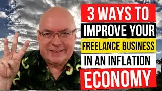 3 Ways To Improve Your Freelance Business In An Inflation Economy
