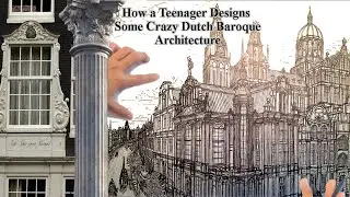 How a Teenager Designs Dutch Baroque Architecture