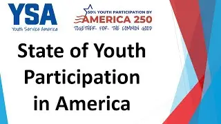 Youth Service Institute 2022: State of Youth Participation in America Panel, Part 1