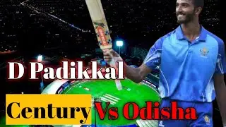 D Padikkal Century Vs Odisha|Devdutt Padikkal Brilliant Hundred |D Padikkal hundred Vijay Hazare ||
