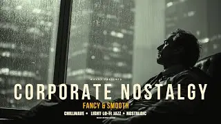 80s CORPORATE NOSTALGY - CHILLWAVE | LO-FI LIGHT JAZZ | VAPORWAVE for RELAX - FOCUS - VIBING