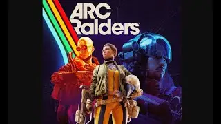 LET'S PLAY ARC RAIDERS