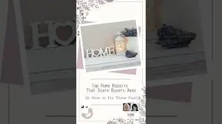 Top Home Repairs to Fix Before Selling Your Home!  - Simple Solutions for Sellers