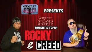 Marked By Wrestling Presents Rocky & Creed! | Feat. A of A&B Convos Wrestling Edition