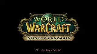 World of WarCraft - MoP - 08 - The August Celestials [OST]