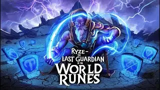 Ryze Lore - The Last Guardian of the World Runes
