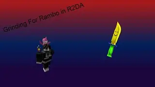 R2DA grinding for rambo