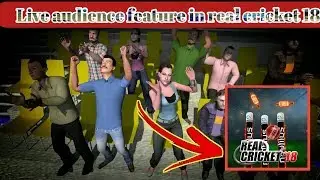 Live audience feature in real cricket 18