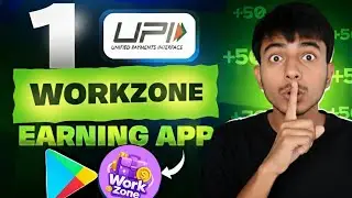 WorkZone App Withdrawal Proof 🔥🤑 WorkZone App Real Or Fake 💥🤯 New Upi Cash Earning App 2026