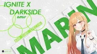 IGNITE X DARKSIDE   &lceil;AMV&rfloor;   Anime Mix | Koji-07