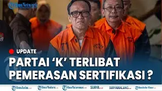 🔴EKS WAMENDAGRI TUDING PARTAI K TERLIBAT Kasus Pemerasan Sertifikasi, KPK Minta Noel Fokus Sidang