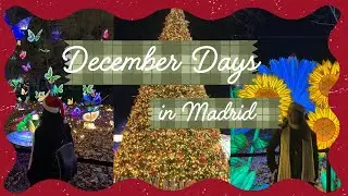 Video Diary #2: December Days in Madrid 🎄⭐️