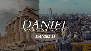 Daniel: Navigating Babylon // August 17, 2025
