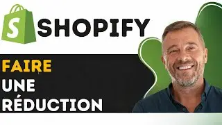 Comment faire une r&eacute;duction sur Shopify 2025