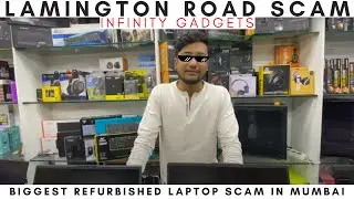 Lamington Road Scam | Infinity Gadgets | Refurbished | 20 LAKH SCAM