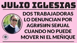 JULIO IGLESIAS: LO DENUNCIAN POR AGR#SI#NES SE#UALES CUANDO NO SE MUEVE DESDE EL PLEISTOCENO: RISA