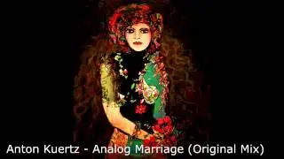 Anton Kuertz Analog Marriage Original Mix