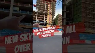 Downtown Phoenix&rsquo;s Skyscraper Boom! 😍🥰Architecture Tour #architecture #realestate #construction