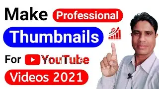 HD | How to Make Professional Thumbnails For YouTube Videos 2021| Tutorial