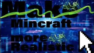 How to make Minecraft more realistic (Java edition) tutorial