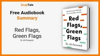 Red Flags, Green Flags by Dr Ali Fenwick: 13 Minute Summary