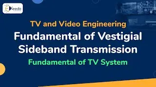 Fundamental of Vestigial Sideband Transmission | Fundamental of TV System | TV and Video Engineering