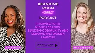 Branding Room Only Interview with Michelle Banks: Building Community and Empowering Women Lawyers