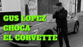 47 🤯GUS LOPEZ 🚑CH0CA EL CORVETTE EN ARRANCONES 😵OSWY LOPEZ 🤯