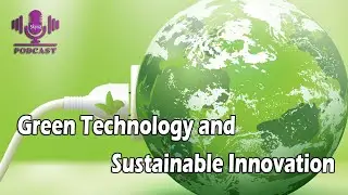 Green Technology and Sustainable Innovation.