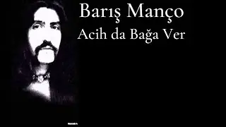 Barış Manço - Acih da Bağa Ver