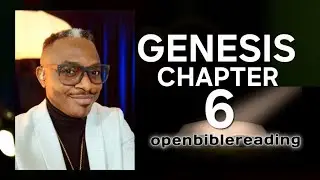 Openbiblereading &ndash; Genesis Chapter 6 (The Reading) NLT
