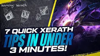 7 Quick XERATH Tips in Under 3 Minutes