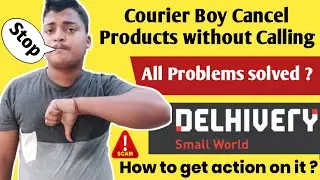 Problem with Delhivery courier| Courier boy cancel orders without calling|Pickup problems Fraud Scam