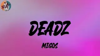 Migos - Deadz (feat. 2 Chainz) (Lyrics)